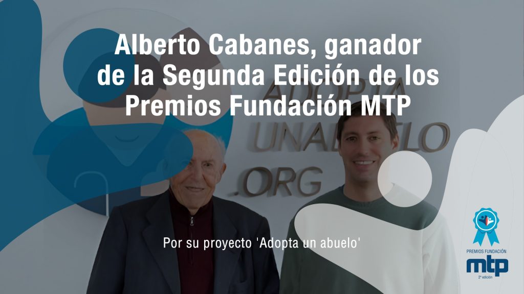 Alberto Cabanes, ganador de la Segunda Edición de los Premios Fundación MTP. Por su proyecto Adopta un abuelo