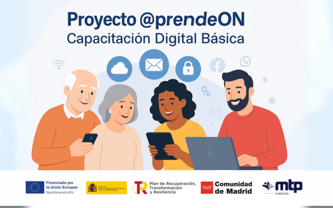 Fundación MTP inicia el proyecto @prendeON para capacitar en competencias digitales a la ciudadanía en la Comunidad de Madrid